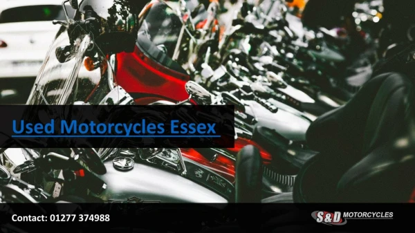 Used Motorcycles Essex - S&D Motorcycles