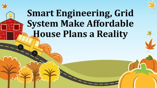 Make Affordable House Plans a Reality With Smart Engineering, Grid System