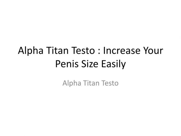 Alpha Titan Testo : Improve Lasting Power Of You And Stay Longer Bed