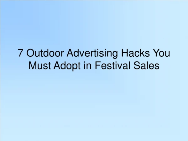 7 Outdoor Advertising Hacks You Must Adopt in Festival Sales