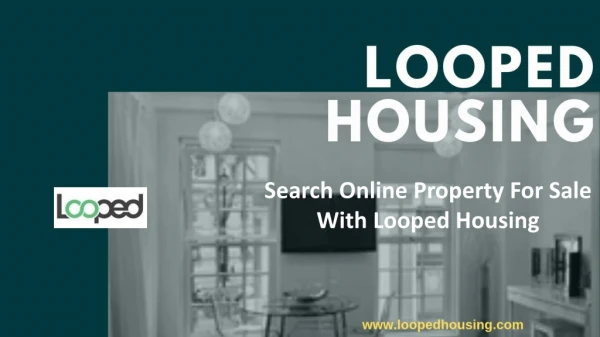 Search Online Property for Sale with Looped Housing