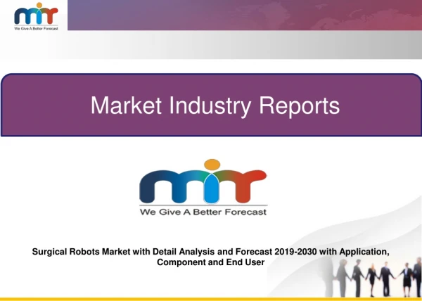 Surgical Robots Market with Analysis and Forecast 2019-2030 with Growth size, Application, Component and End User