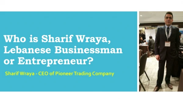 Who is Sharif Wraya, Lebanese Businessman or Entrepreneur?
