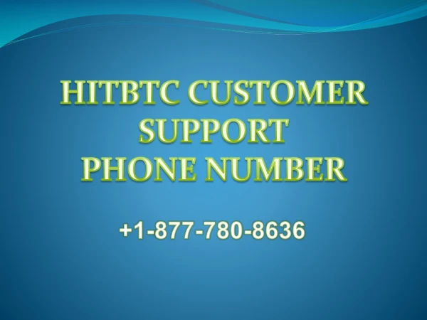 Hitbtc Customer Support ? 1877-780-8636? Phone Number