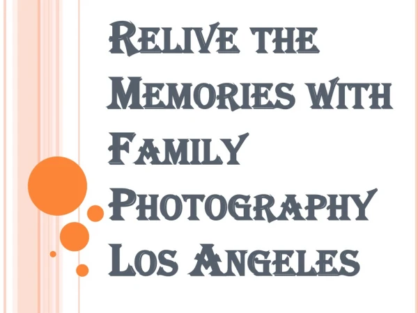 An Ode to Family Life with Family Photography Los Angeles