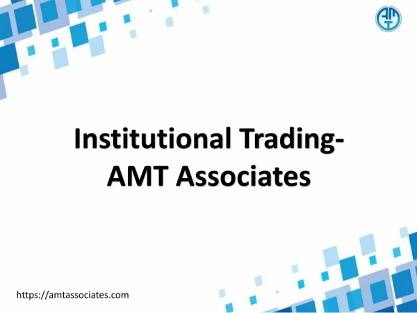 Institutional Trading- AMT Associates