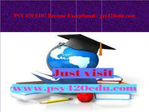 PSY 420 EDU Become Exceptional / psy420edu.com