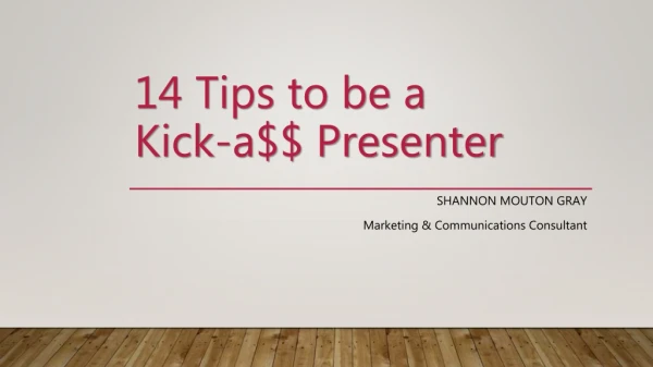14 Tips to be a Kick-a$$ Presenter