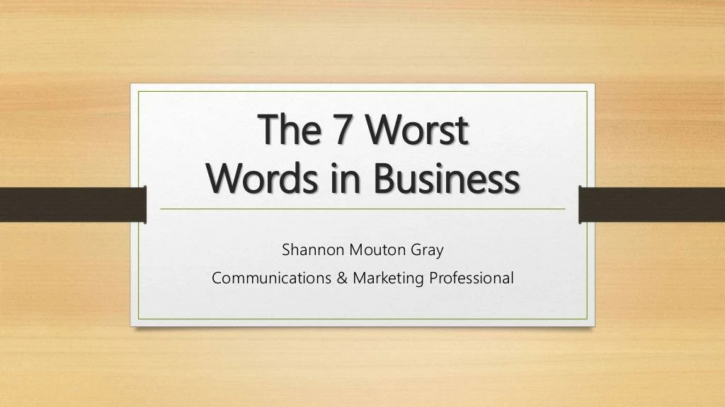 the 7 worst words in business