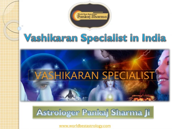 Love Marriage Vashikaran Astrologer in India – Astrologer Pankaj Sharma Ji
