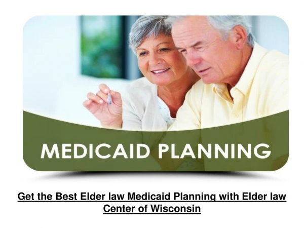 Get the Best Elder law Medicaid Planning with Elder law Center of Wisconsin