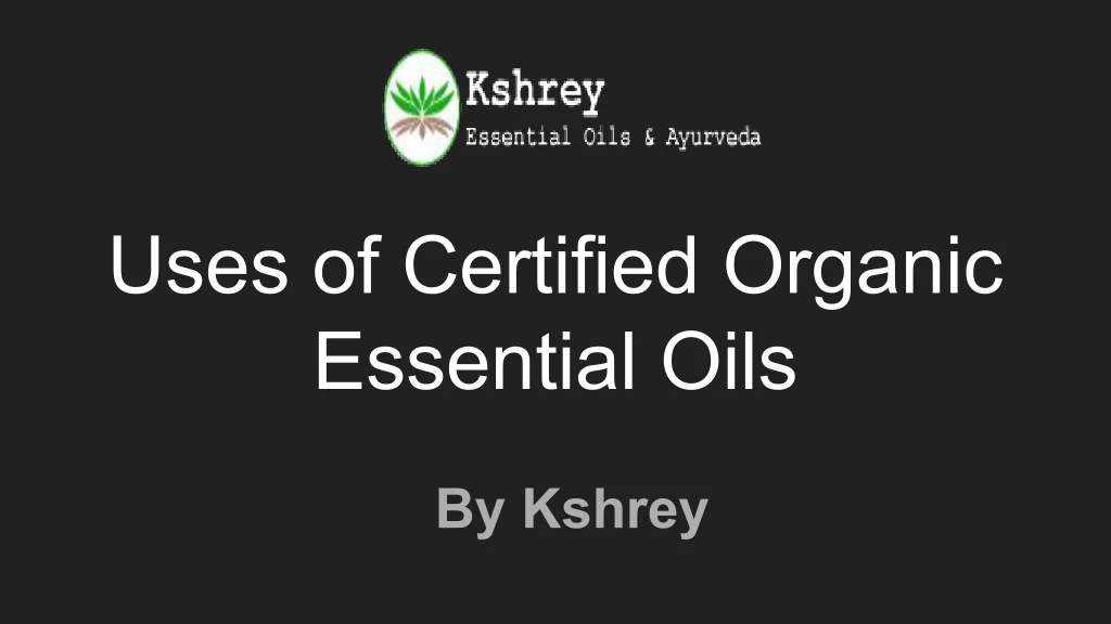 uses of certified organic essential oils