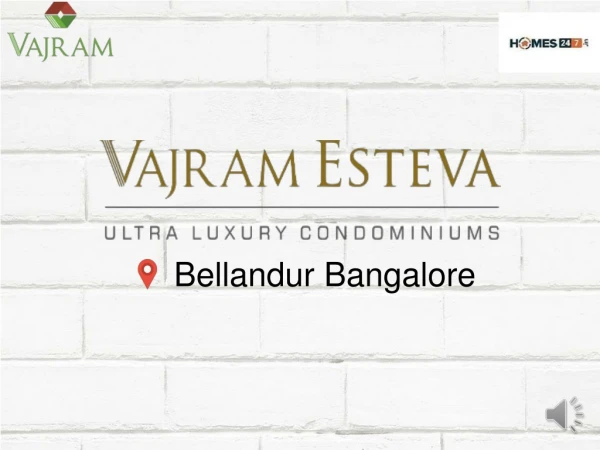 Vajram Esteva|Bellandur|Bangalore|Homes247.in
