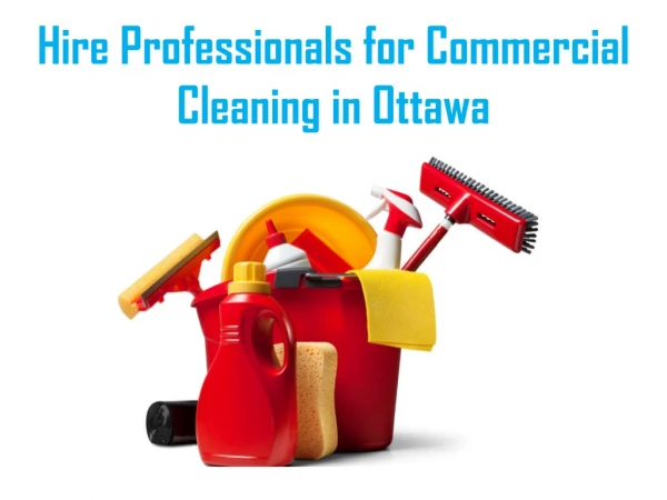 Hire Professionals for Commercial Cleaning in Ottawa