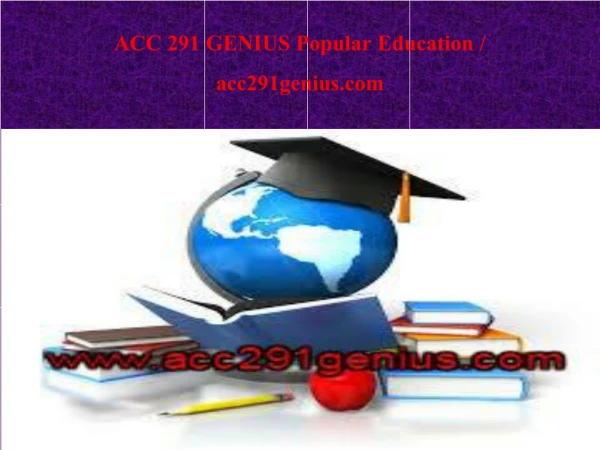 ACC 291 GENIUS Popular Education / acc291genius.com