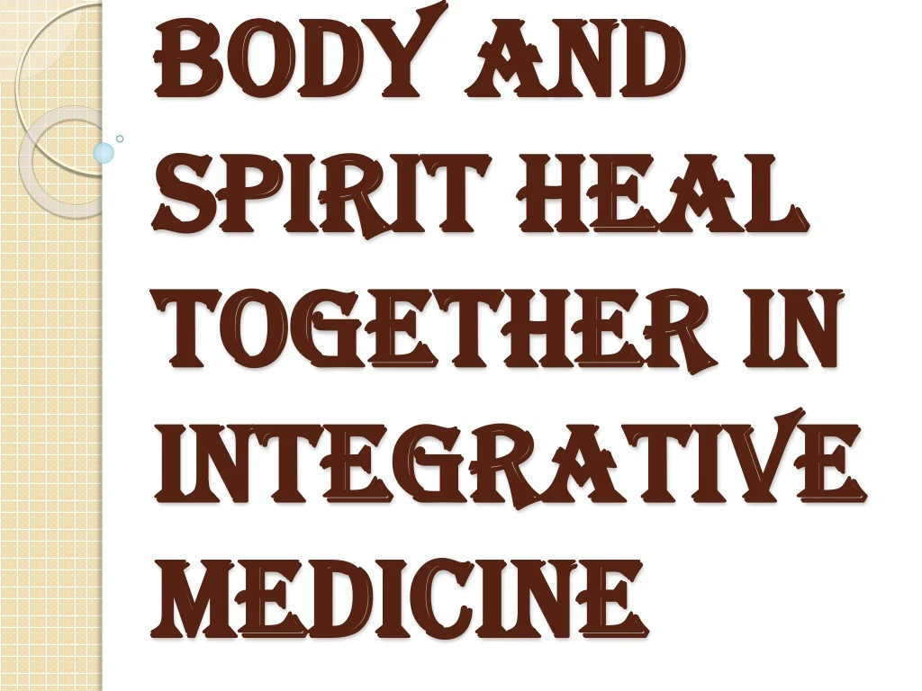 body and spirit heal together in integrative medicine