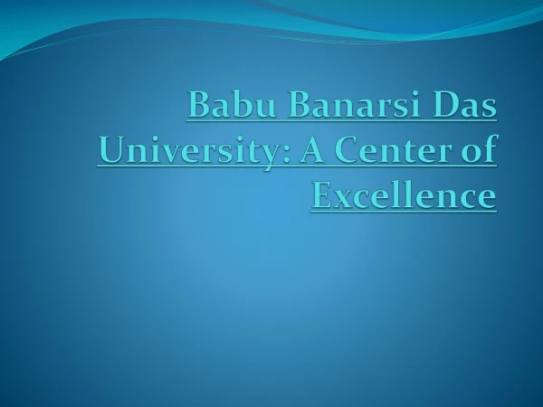 Babu Banarsi Das University: A Center of Excellence
