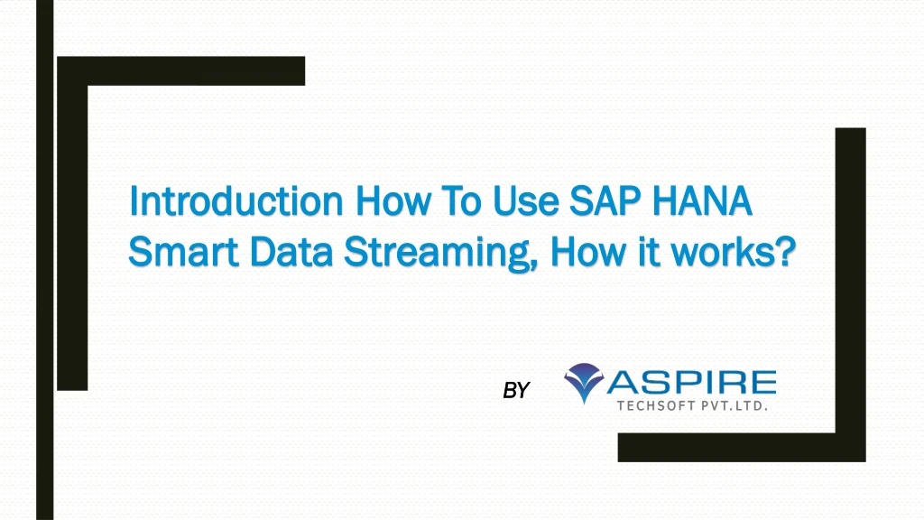 introduction how t o use sap hana smart data