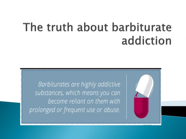 The truth about barbiturate addiction
