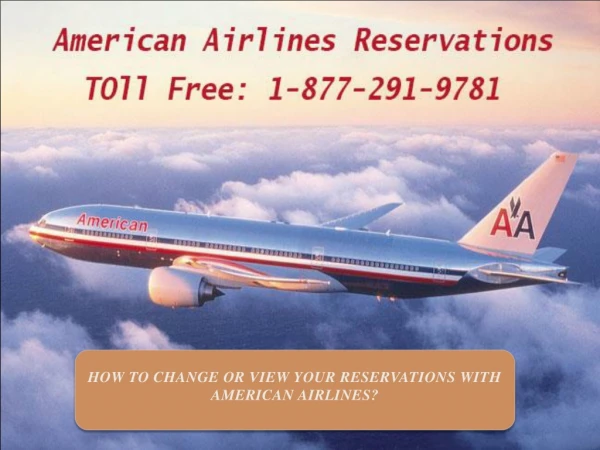 How to change or view your reservations with American Airlines?