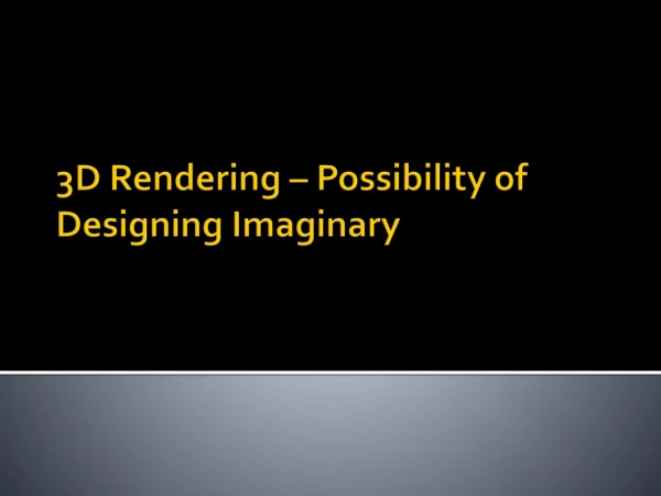 3D Rendering - Designing imaginary