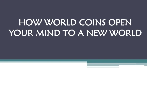 How world coins open your mind to a new world