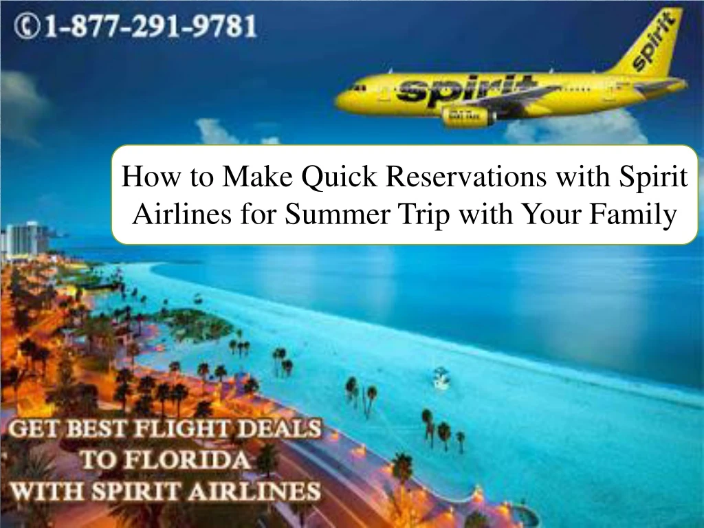 how to make quick reservations with spirit airlines for summer trip with your family