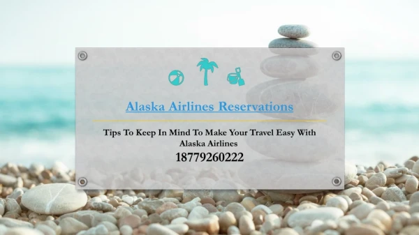 Tips to keep in mind to make your travel easy with Alaska Airlines