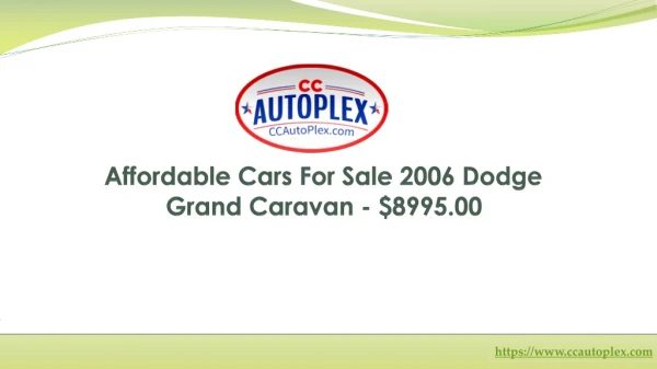 Affordable Cars For Sale 2006 Dodge Grand Caravan - $8995.00