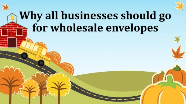 Various Reasons For Businesses Go For Wholesale Envelopes