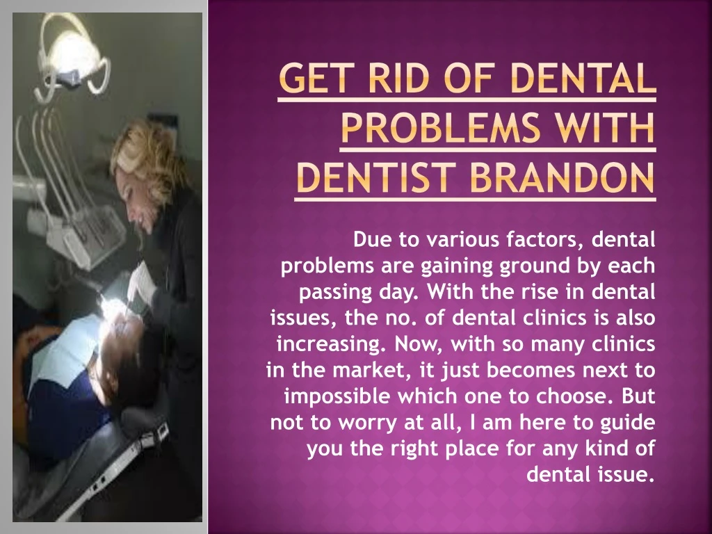 get rid of dental problems with dentist brandon