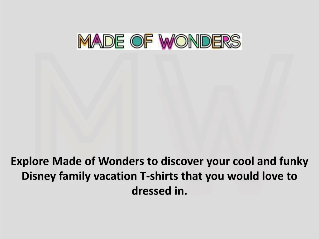 explore made of wonders to discover your cool