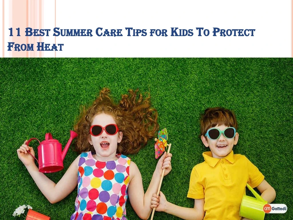 11 best summer care tips for kids to protect from heat