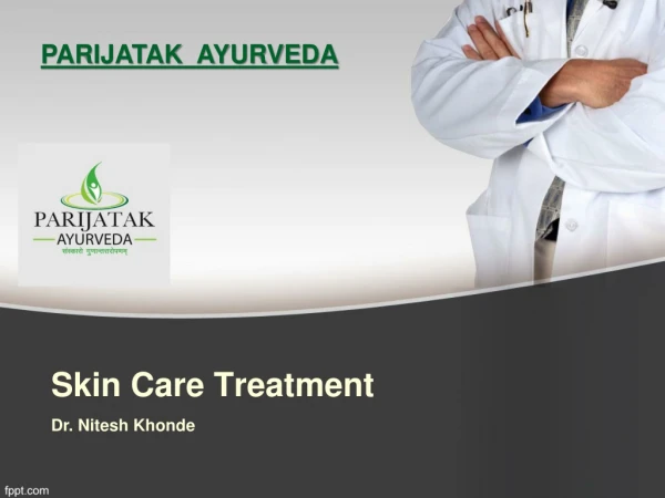Skin Care: Treat Your Skin Related Problems With Parijatak Ayurveda