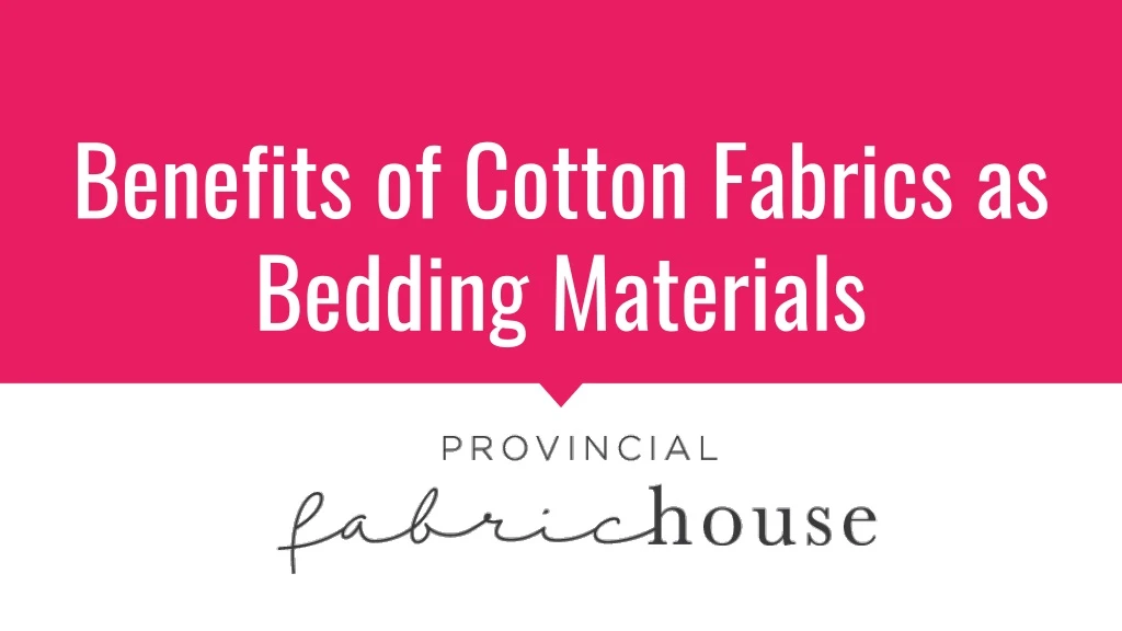 benefits of cotton fabrics as bedding materials