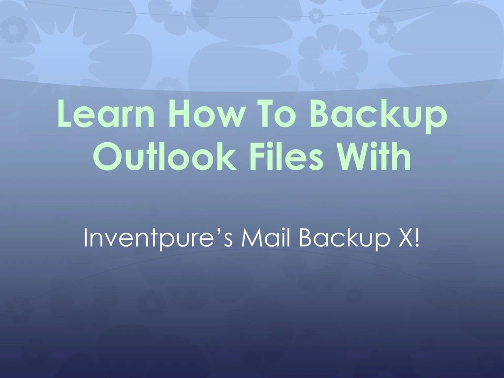 learn how to backup outlook files with