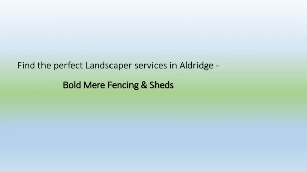 Find the perfect Landscaper services in Aldridge