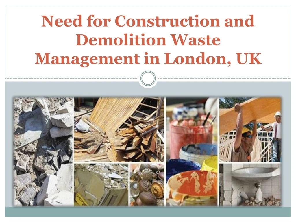 need for construction and demolition waste management in london uk