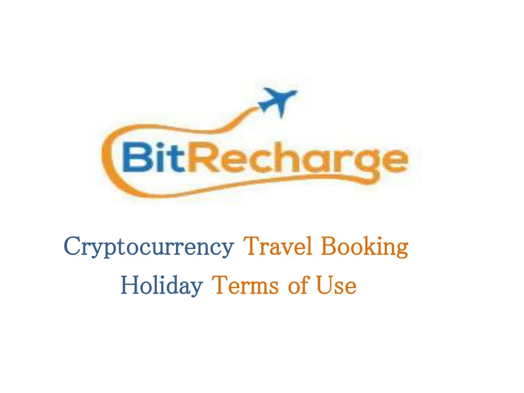 cryptocurrency travel booking holiday terms of use