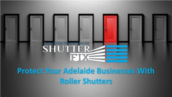 Protect Your Adelaide Businesses With Roller Shutters