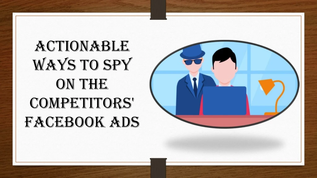 actionable ways to spy on the competitors