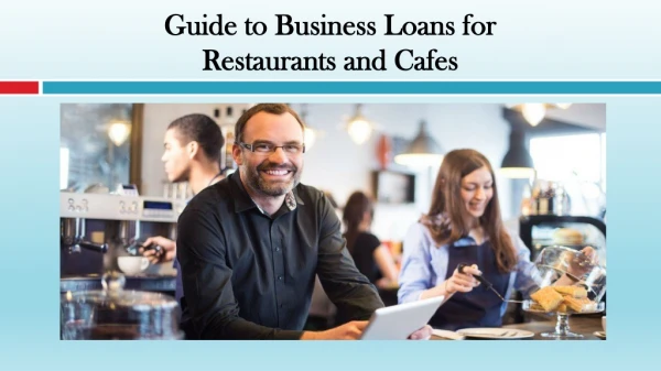 Guide to Business Loans for Restaurants and Cafes