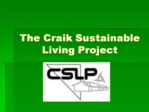 The Craik Sustainable Living Project