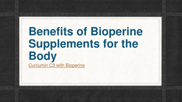 Benefits of Bioperine Supplements for the Body