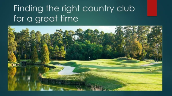 Finding the right country club for a great time