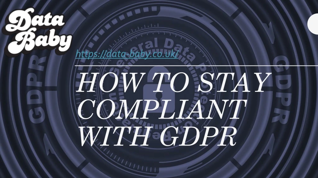 how to stay compliant with gdpr