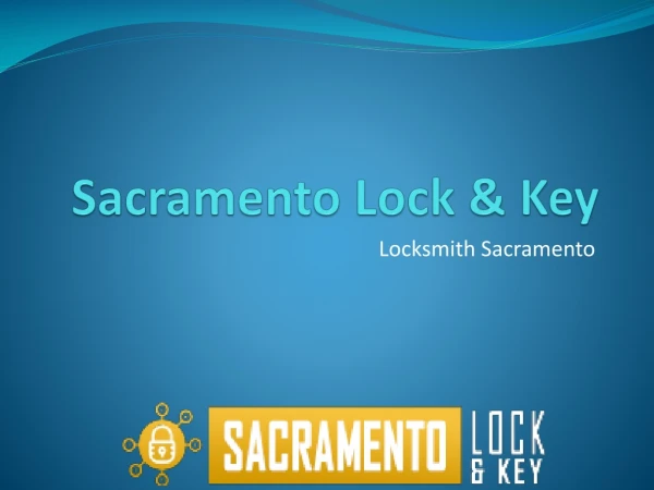 Sacramento Lock & Key - Locksmith Sacramento
