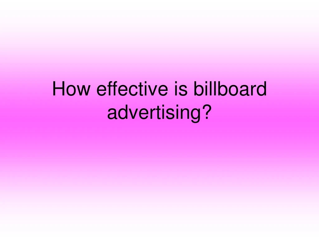 how effective is billboard advertising