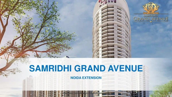 Get Residential Apartments at Affordable Price With Samridhi Grand Avenue