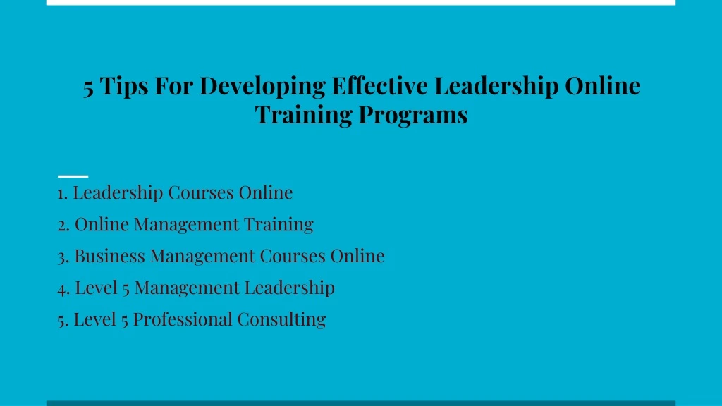 5 tips for developing effective leadership online training programs